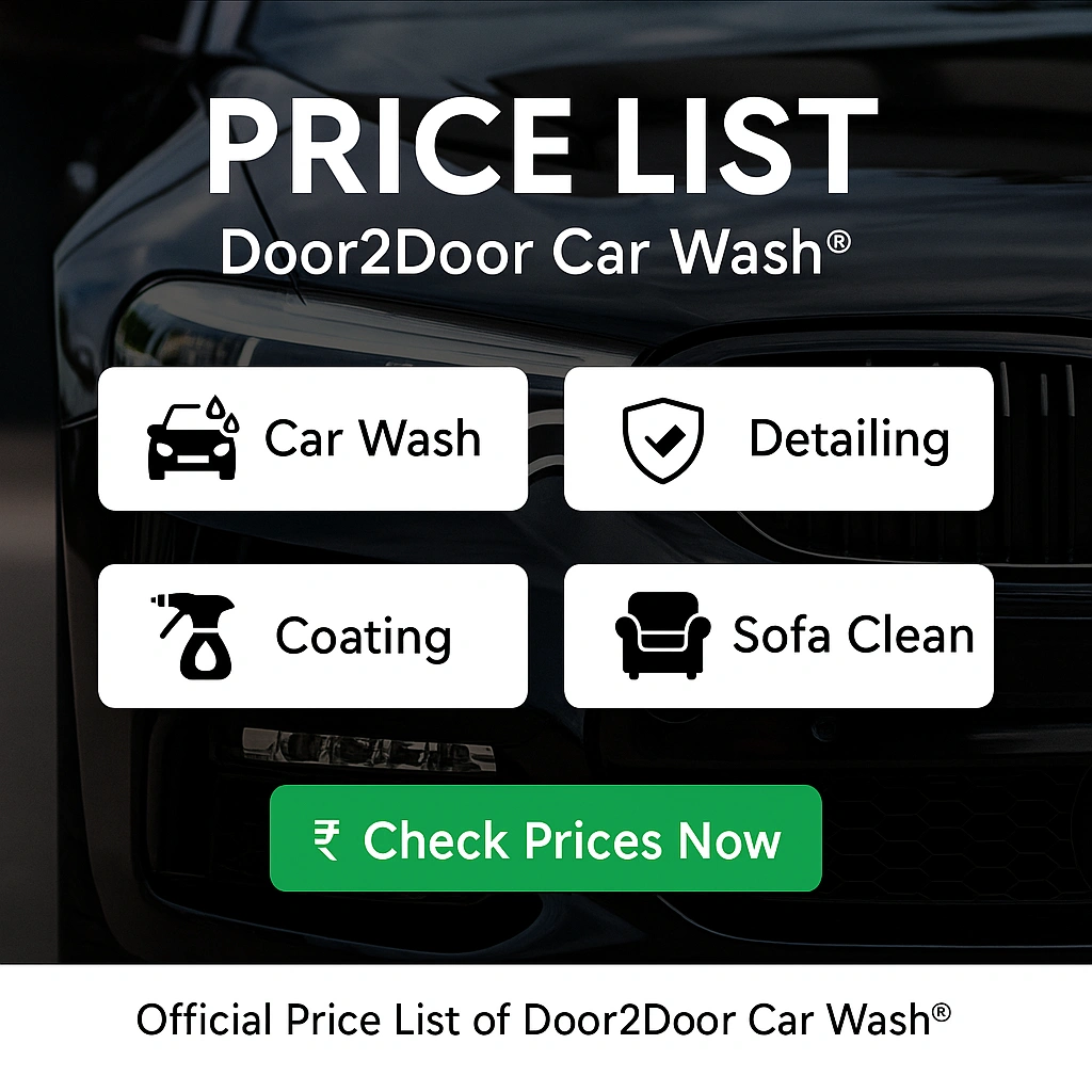 Complete Price List of Door2Door Car Wash® including car wash, detailing, coating, and sofa cleaning services in South Delhi, DELHI
